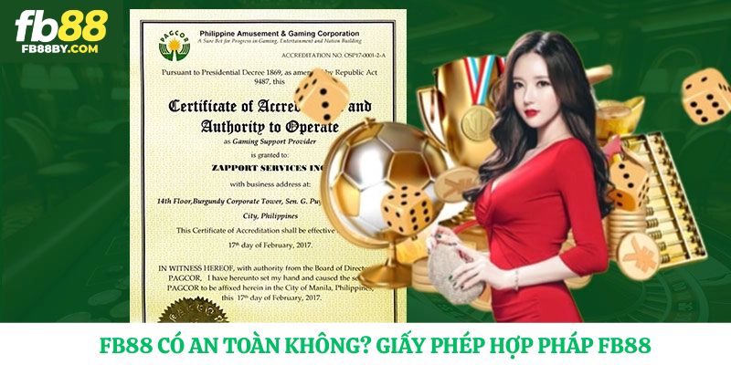 FB88 có an toàn không? Giấy phép hợp pháp FB88