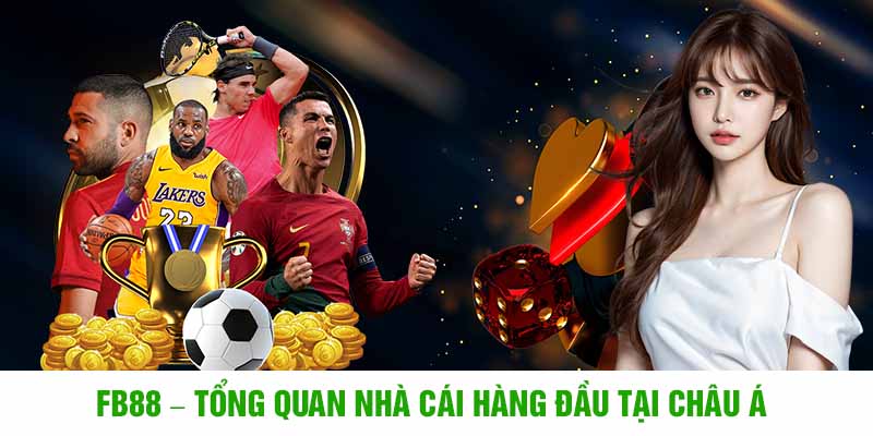 FB88 – tổng quan nhà cái hàng đầu tại châu á