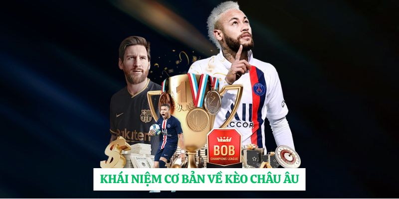 Khái niệm cơ bản về kèo châu Âu