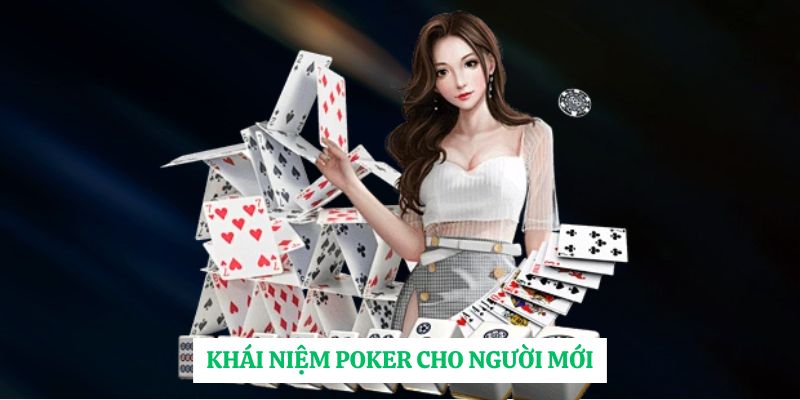 Khái niệm poker cho người mới